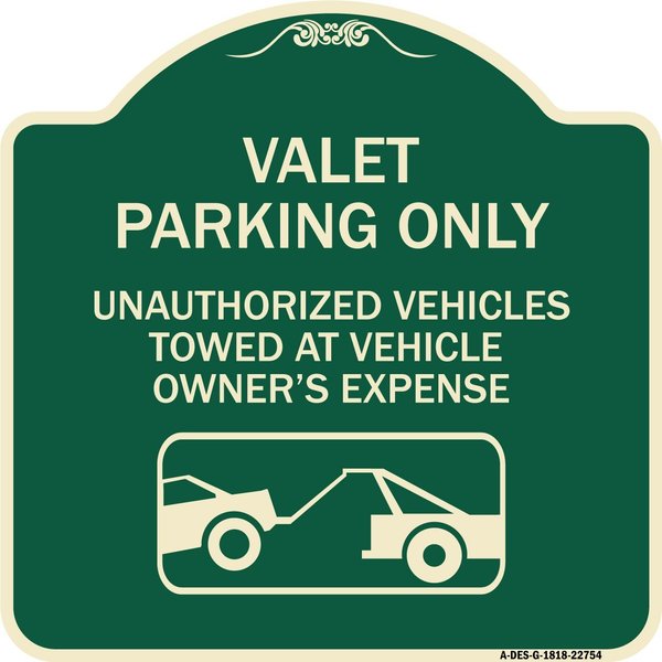 Signmission Valet Parking Unauthorized Vehicles Towed Owner Expense Aluminum Sign, 18" L, 18" H, G-1818-22754 A-DES-G-1818-22754